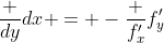 \frac {dy}{dx} = -\frac {f^\prime_x}{f^\prime_y}