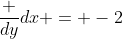 \frac {dy}{dx} = -2
