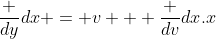 \frac {dy}{dx} = v + \frac {dv}{dx}.x