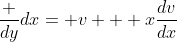 \frac {dy}{dx}= v + x\frac{dv}{dx}