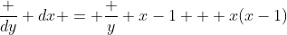 \frac {dy} {dx} = \frac {y} {x-1} + x(x-1)