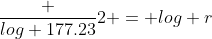 \frac {log 177.23}{2} = log r