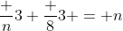 \frac {n}{3}+\frac {8}{3} = n
