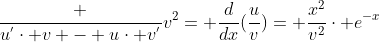 \frac {u^{'}\cdot v - u\cdot v^{'}}{v^{2}}= \frac{d}{dx}(\frac{u}{v})= \frac{x^{2}}{v^{2}}\cdot e^{-x}