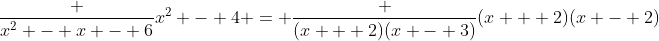 \frac {x^2 - x - 6}{x^2 - 4} = \frac {(x + 2)(x - 3)}{(x + 2)(x - 2)}