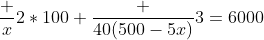 \frac {x}{2}*100+\frac {40(500-5x)}{3}=6000