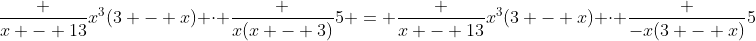 \frac {x - 13}{x^3(3 - x)} \cdot \frac {x(x - 3)}{5} = \frac {x - 13}{x^3(3 - x)} \cdot \frac {-x(3 - x)}{5}