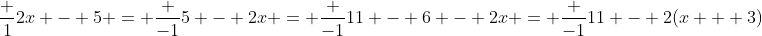 \frac 1{2x - 5} = \frac {-1}{5 - 2x} = \frac {-1}{11 - 6 - 2x} = \frac {-1}{11 - 2(x + 3)}