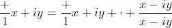\frac 1{x+iy}=\frac 1{x+iy} \cdot \frac{x-iy}{x-iy}