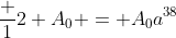 \frac 12 A_0 = A_0a^{38}