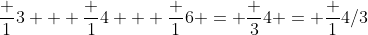 \frac 13 + \frac 14 + \frac 16 = \frac 34 = \frac 1{4/3}