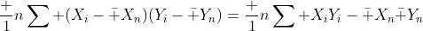 \frac 1n\sum (X_i-\bar X_n)(Y_i-\bar Y_n)=\frac 1n\sum X_iY_i-\bar X_n\bar Y_n