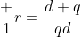 \frac 1r=\frac{d+q}{qd}