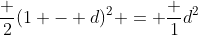 \frac 2{(1 - d)^2} = \frac 1{d^2}