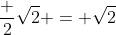 \frac 2{\sqrt{2}} = \sqrt{2}