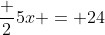 \frac 25x = 24