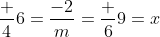 \frac 46=\frac{-2}m=\frac 69=x