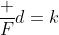 \frac Fd=k