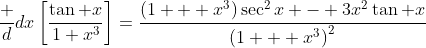 \frac d{dx}\left[\frac{\tan x}{1+x^3}\right]=\frac{\left(1 + x^3\right)\sec^2x - 3x^2\tan x}{\left(1 + x^3\right)^2}