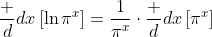 \frac d{dx}\left[\ln\pi^x\right]=\frac1{\pi^x}\cdot\frac d{dx}\left[\pi^x\right]