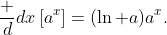 \frac d{dx}\left[a^x\right]=(\ln a)a^x.