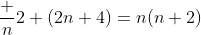 \frac n2 (2n+4)=n(n+2)