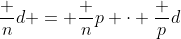\frac nd = \frac np \cdot \frac pd
