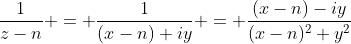 \frac1{z-n} = \frac1{(x-n)+iy} = \frac{(x-n)-iy}{(x-n)^2+y^2}