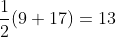 \frac12(9+17)=13