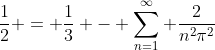 \frac12 = \frac13 - \sum_{n=1}^\infty \frac2{n^2\pi^2}