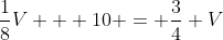 \frac18V + 10 = \frac34 V