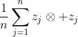 \frac1n\sum_{j=1}^nz_j\otimes z_j
