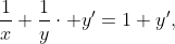 \frac1x+\frac1y\cdot y'=1+y',