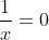 \frac1x=0