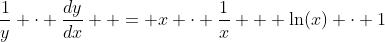 \frac1y \cdot \frac{dy}{dx}  = x \cdot \frac1x + \ln(x) \cdot 1