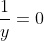 \frac1y=0