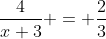 \frac4{x+3} = \frac23
