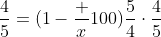 \frac45=(1-\frac x{100})\frac54\cdot\frac45