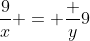 \frac9x = \frac y9~\implies~y=\frac{81}x