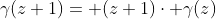 \gamma(z+1)= (z+1)\cdot \gamma(z)