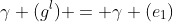 \gamma (g^l) = \gamma (e_1)