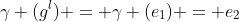 \gamma (g^l) = \gamma (e_1) = e_2