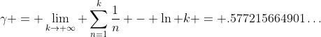 \gamma = \lim_{k\rightarrow \infty} \sum_{n=1}^{k}\frac{1}{n} - \ln k = .577215664901\dots
