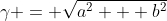 \gamma = \sqrt{a^2 + b^2}
