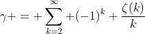 \gamma = \sum_{k=2}^{\infty} (-1)^{k} \frac{\zeta(k)}{k}
