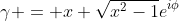 \gamma = x+\sqrt{x^2-1}e^{i\phi}