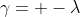 \gamma= -\lambda