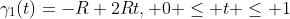\gamma_1(t)=-R+2Rt, 0 \le t \le 1