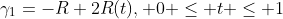 \gamma_1=-R+2R(t), 0 \le t \le 1
