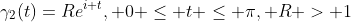 \gamma_2(t)=Re^{i t}, 0 \le t \le \pi, R > 1